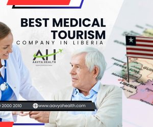 Best Medical Tourism Company in Liberia: Aavya Health